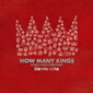How Many Kings: Songs for Christmas 