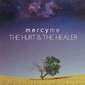 The Hurt & The Healer by MercyMe
