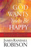 God Wants you to be Happy, by James Randall Robison