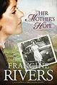 Her Mother’s Hope by Francine Rivers