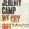 We Cry Out by Jeremy Camp